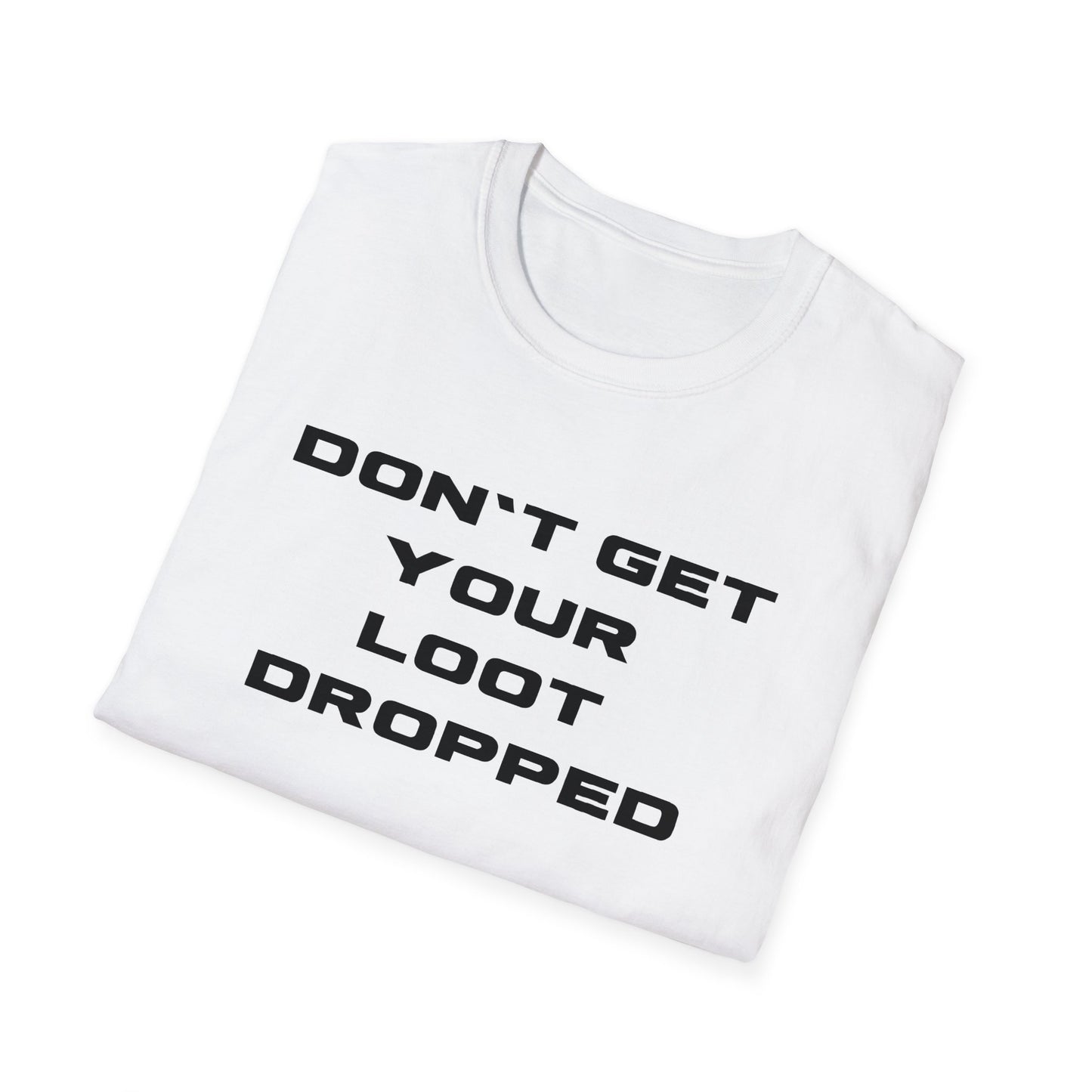 Don't Get Your Loot Dropped